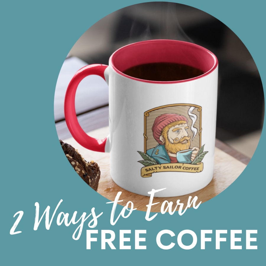 2 Ways to Earn Free Salty Sailor Coffee!
