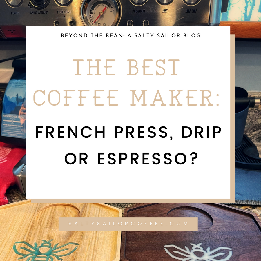 The Best Coffee Maker: French Press, Drip or Espresso?
