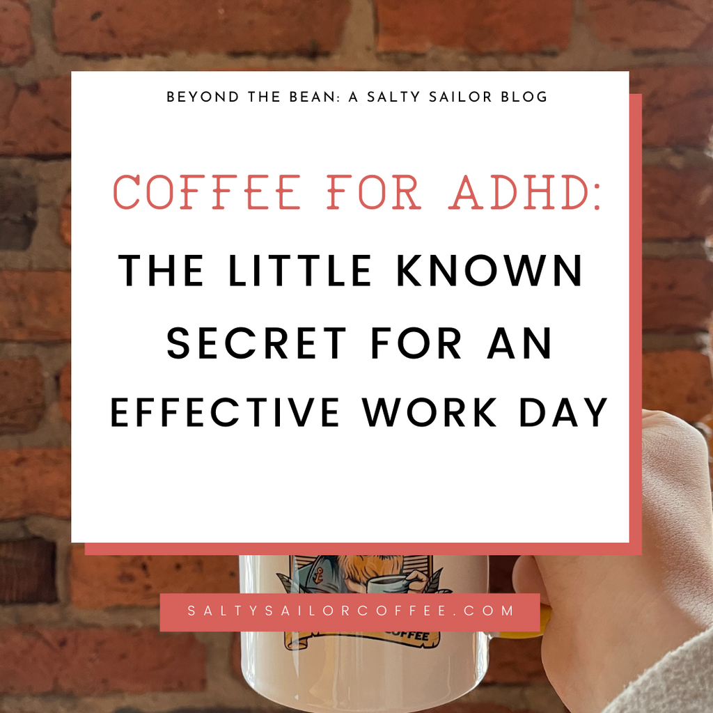 Coffee for ADHD: The Little Known Secret for an Effective Work Day