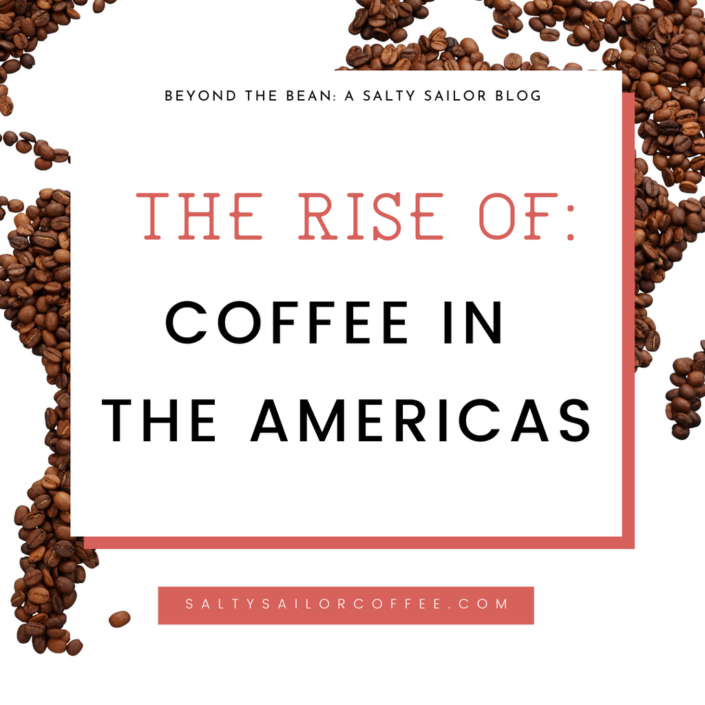 The Rise of Coffee in the American Continents
