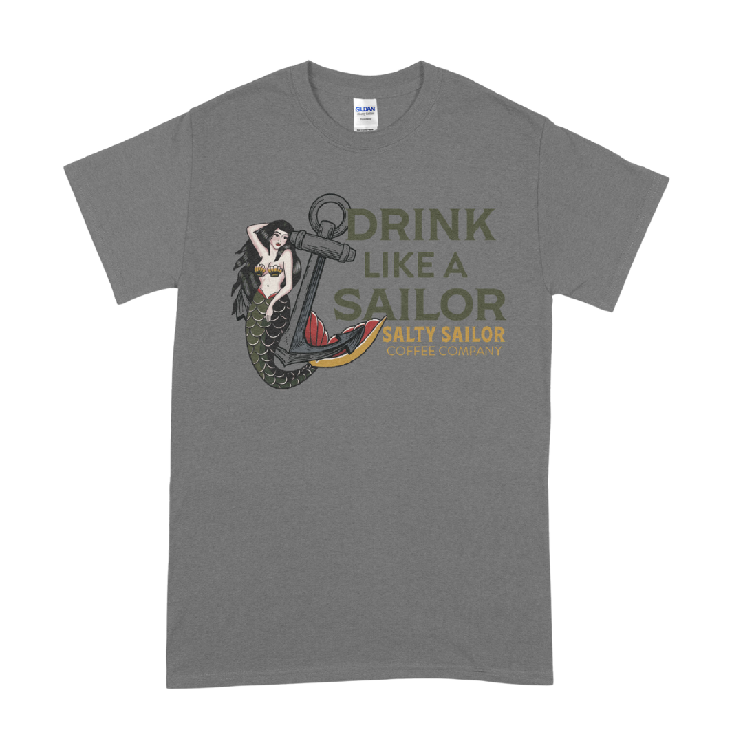Drink like a Sailor Salty Sailor T Shirt